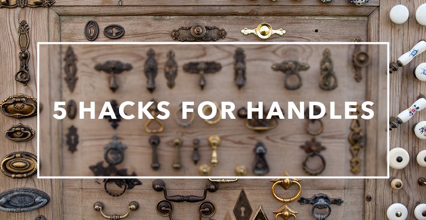 5 Hacks for Handles & Pulls