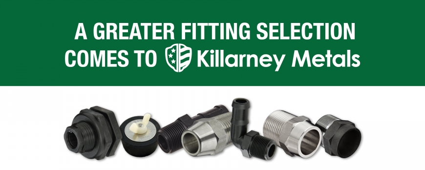 A Greater Fitting Selection comes to Killarney Metals